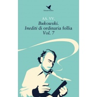 copertina_bukowski_inediti_di_ordinaria_follia_vol_7_400